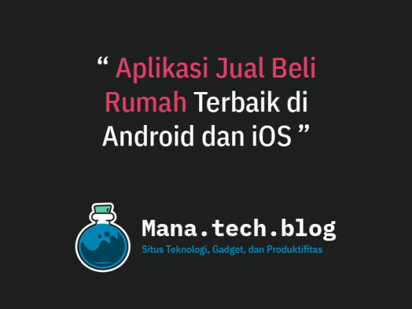 7 Aplikasi Jual Beli Rumah dan Tanah&nbsp;Terbaik