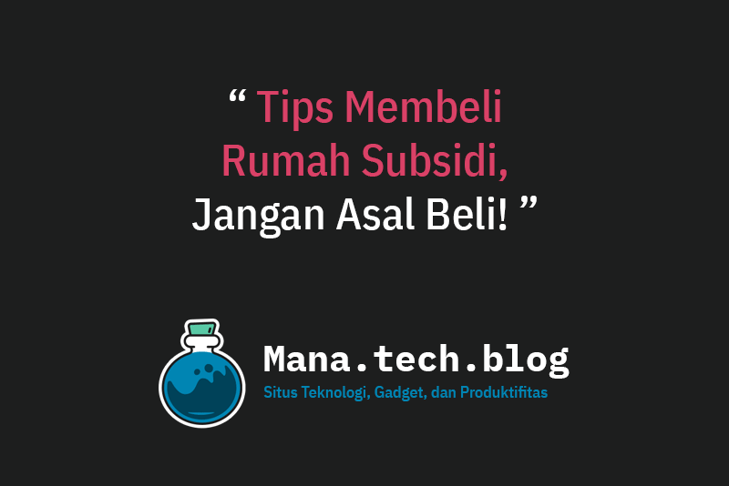 tips membeli rumah subsidi