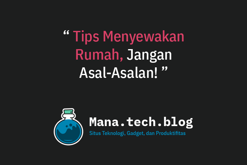tips menyewakan rumah agar untung